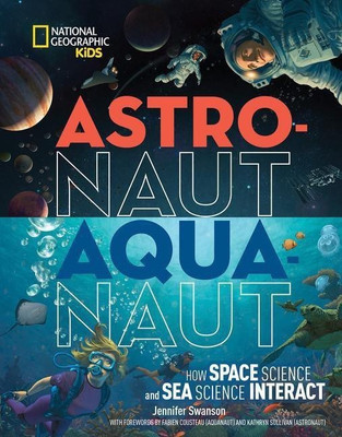 Astronaut - Aquanaut(English, Hardcover, National Geographic Kids Parry)