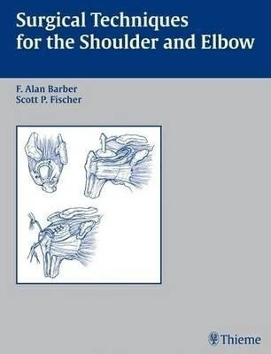 Surgical Techniques for the Shoulder and Elbow(English, Hardcover, Barber F. Alan)
