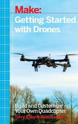 Getting Started with Drones(English, Paperback, Kilby Terry)