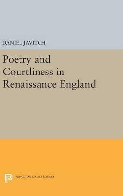 Poetry and Courtliness in Renaissance England(English, Hardcover, Javitch Daniel)