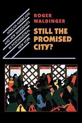 Still the Promised City?(English, Paperback, Waldinger Roger)