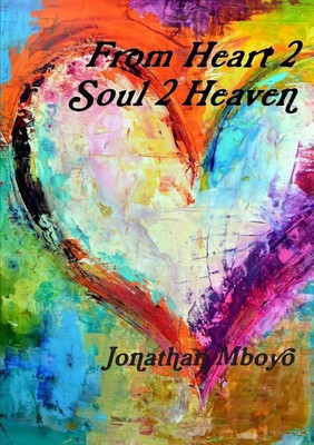 From Heart 2 Soul 2 Heaven(English, Paperback, Mboyo Jonathan)