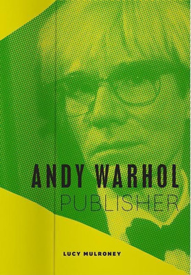 Andy Warhol, Publisher(English, Hardcover, Mulroney Lucy)