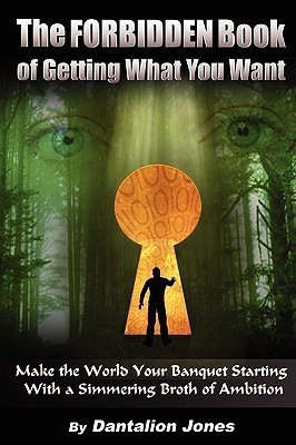 The Forbidden Book of Getting What You Want(English, Paperback, Ellis J.K.)