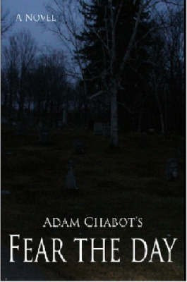 Fear the Day(English, Paperback, Chabot Adam)