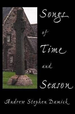 Songs of Time and Season(English, Paperback, Damick Andrew Stephen)