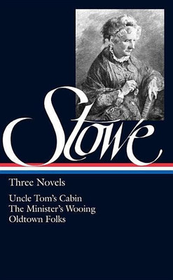 Harriet Beecher Stowe: Three Novels (LOA #4)(English, Hardcover, Stowe Harriet Beecher)