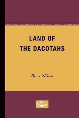 Land of the Dacotahs(English, Paperback, Nelson Bruce)