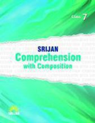 SRIJAN COMPREHENSION WITH COMPOSITION CLASS 7(SOFT BOUND, SRIJAN PUBLISHER P. LTD)