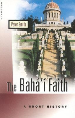 The Baha'i Faith  - A Short History(English, Paperback, Smith Peter)