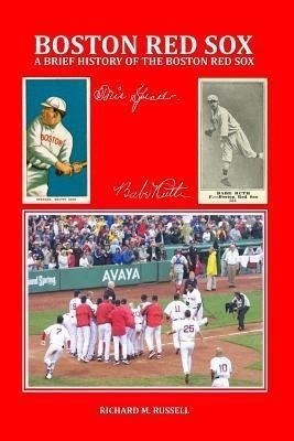A Brief History of the Boston Red Sox(English, Paperback, Russell Richard M.)