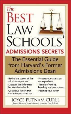 The Best Law Schools' Admissions Secrets  - The Essential Guide from Harvard's Former Admissions Dean(English, Paperback, Curll Joyce)