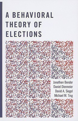 A Behavioral Theory of Elections(English, Paperback, Bendor Jonathan)