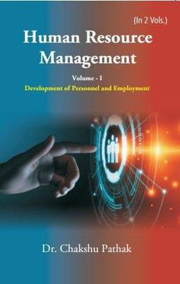 Human Resource Management Volume - I: Development of Personnel and Employment(Hardcover, Dr. Chakshu Pathak)