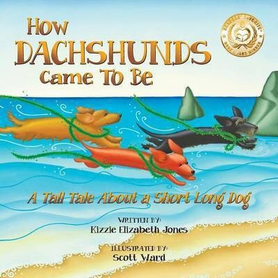 How Dachshunds Came to Be (Soft Cover)(English, Paperback, Jones Kizzie Elizabeth)