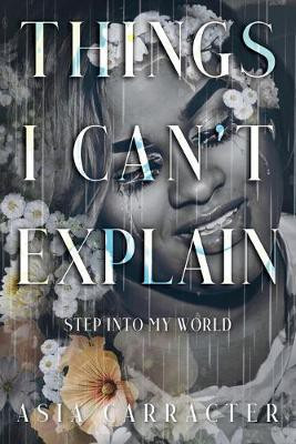 Things I Can't Explain(English, Paperback, Carracter Asia)