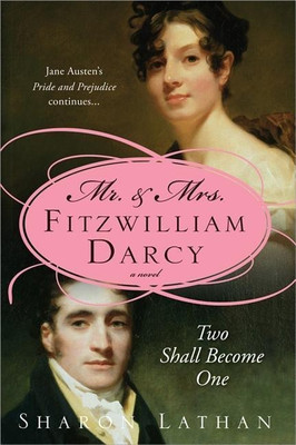 Mr. & Mrs. Fitzwilliam Darcy: Two Shall Become One(English, Paperback, Lathan Sharon)
