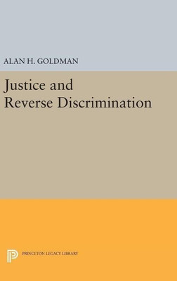 Justice and Reverse Discrimination(English, Hardcover, Goldman Alan H.)