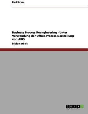 Business Process Reengineering - Unter Verwendung der Office-Process-Darstellung von ARIS(German, Paperback, Schulz Kurt)