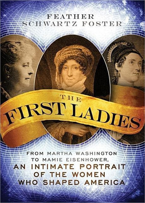 The First Ladies(English, Paperback, Schwartz Foster Feather)