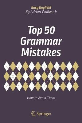 Top 50 Grammar Mistakes(English, Paperback, Wallwork Adrian)
