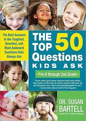 The Top 50 Questions Kids Ask (Pre-K through 2nd Grade)(English, Paperback, Bartell Susan Dr.)