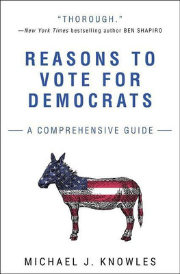 Reasons to Vote for Democrats(English, Paperback, Knowles Michael J)