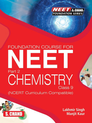 Foundation Course for NEET Part 2 Chemistry Class 9(Paperback, Lakhmir Singh, Manjit Kaur)