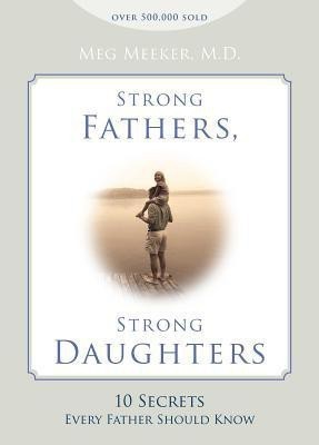 Strong Fathers, Strong Daughters(English, Hardcover, Meeker Meg M.D.)