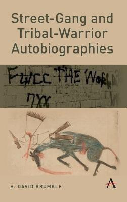 Street-Gang and Tribal-Warrior Autobiographies(English, Hardcover, Brumble H. David III)