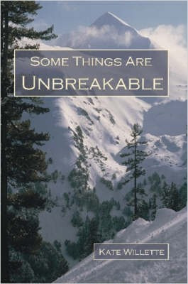 Some Things Are Unbreakable(English, Paperback, Willette Kate,)