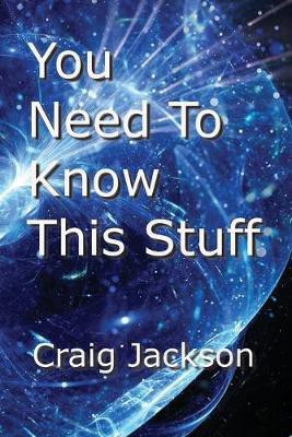 You Need To Know This Stuff(English, Paperback, Jackson Craig)