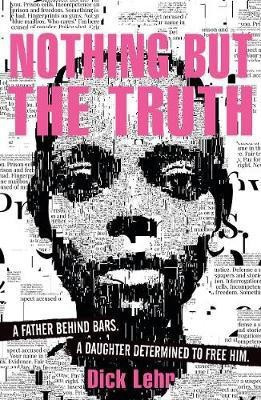 Nothing But the Truth(English, Paperback, Lehr Dick)