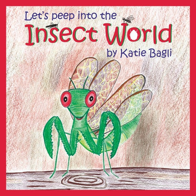 Let’s Peep into the Insect World(Paperback, Katie Bagli)
