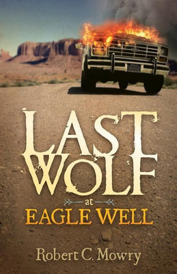 Last Wolf at Eagle Well(English, Paperback, Mowry Robert C.)