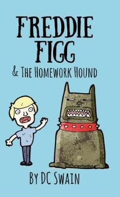 Freddie Figg & the Homework Hound(English, Paperback, Swain DC)