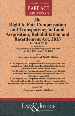 Right To Fair Compensation And Transparency In Land Acquisition,Rehabilitation And Resettlement Act, 2013(Paperback, Editorial Board of Law and Justice Company)