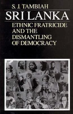 Sri Lanka--Ethnic Fratricide and the Dismantling of Democracy(English, Paperback, Tambiah Stanley Jeyaraja)