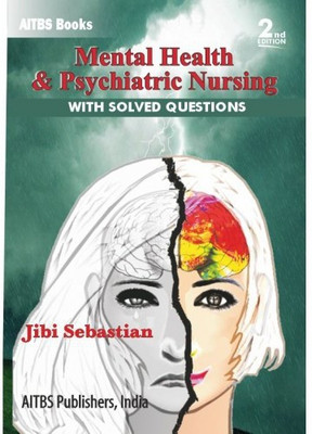 Mental Health & Psychiatric Nursing for GNM with Solved Questions(English, Paperback, JIBI SEBASTIAN)