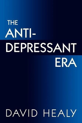The Antidepressant Era(English, Paperback, Healy David)