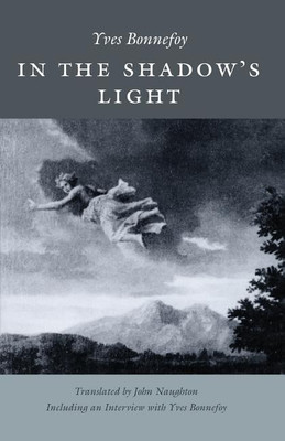 In the Shadow's Light(English, Paperback, Bonnefoy Yves)