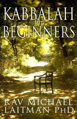 Kabbalah for Beginners(English, Paperback, Laitman Rav Michael PhD)