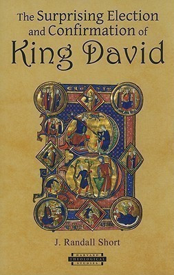 The Surprising Election and Confirmation of King David(English, Paperback, Short J. Randall)