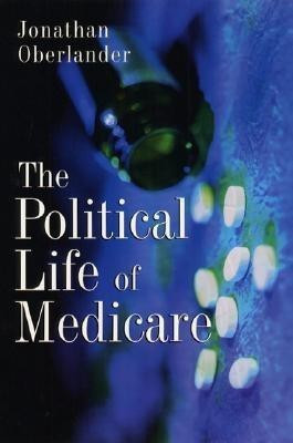 The Political Life of Medicare(English, Paperback, Oberlander Jonathan)