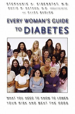 Every Woman's Guide to Diabetes(English, Paperback, Eisenstat M.D. Stephanie A.)