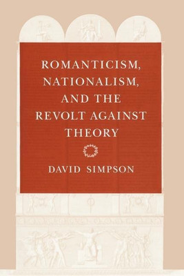 Romanticism, Nationalism, and the Revolt against Theory(English, Paperback, Simpson David)