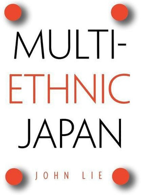 Multiethnic Japan(English, Paperback, Lie John)