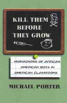 Kill Them Before They Grow(English, Paperback, Porter Michael)