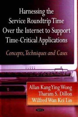 Harnessing the Service Roundtrip over the Internet Support Time-Critical Applications(English, Hardcover, Wong Allan Kang Ying)