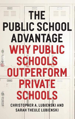 The Public School Advantage(English, Hardcover, Lubienski Christopher A.)